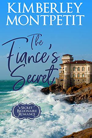 The Fiance's Secret (Secret Billionaire #6)