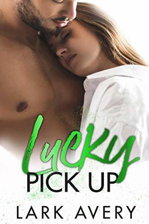 Lucky Pick Up (Lucky in Love #3)