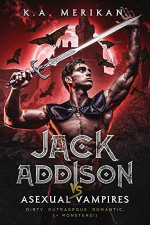 Jack Addison vs. Asexual Vampires (Jack Addison vs. A Whole World of Hot Trouble #6)