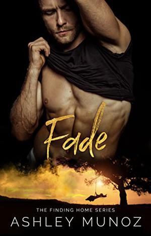 Fade by Ashley Munoz