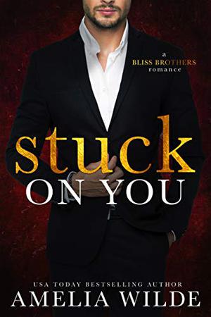Stuck on You by Amelia Wilde