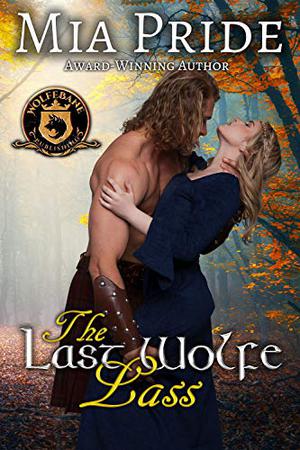 The Last Wolfe Lass: De Wolfe Pack Connected World by Mia Pride