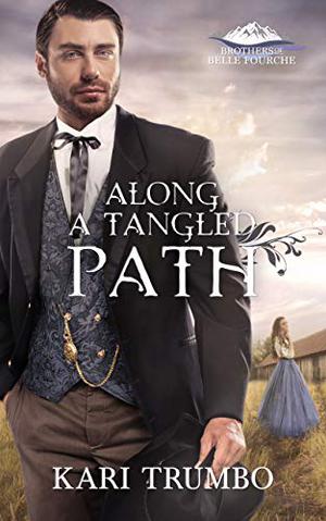 Along a Tangled Path by Kari Trumbo