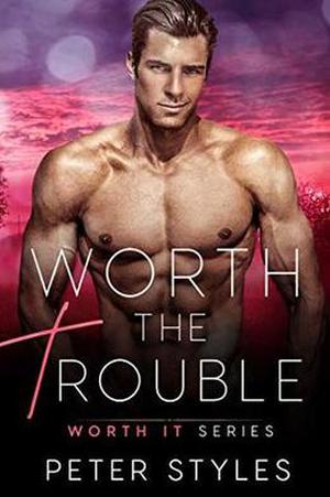 Worth The Trouble (Worth It #7)