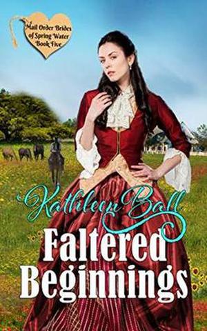 Faltered Beginnings (Mail Order Brides of Spring Water #5)