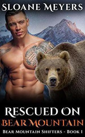 Rescued on Bear Mountain: A Paranormal Bear Shifter Romance by Sloane Meyers