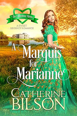 A Marquis For Marianne by Catherine Bilson
