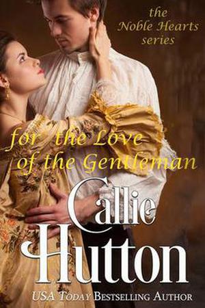 For the Love of the Gentleman (The Noble Hearts #6)
