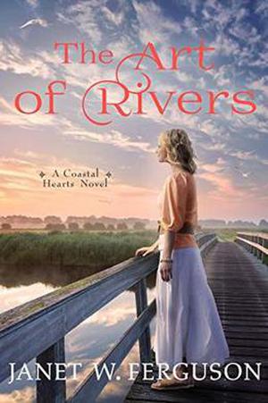 The Art of Rivers (Coastal Hearts #3)