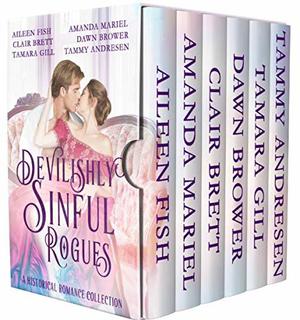 Devilishly Sinful Rogues by Aileen Fish, Amanda Mariel, Clair Brett, Dawn Brower, Tamara Gill, Tammy Andresen