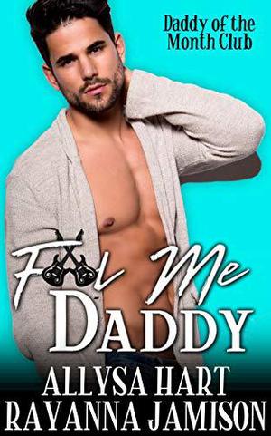 Fool Me Daddy (Daddy of the Month Club #2)