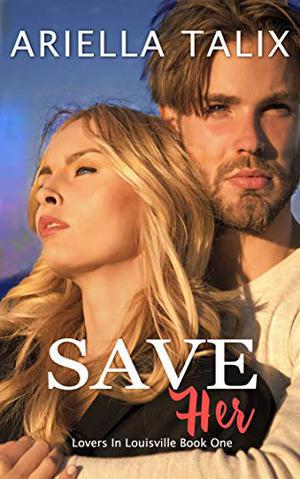 Save Her by Ariella Talix