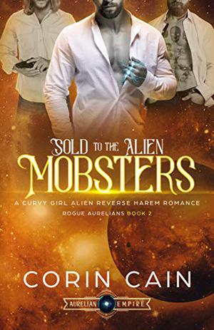Sold to the Alien Mobsters (Rogue Aurelians #2)