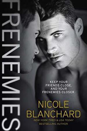 Frenemies by Nicole Blanchard