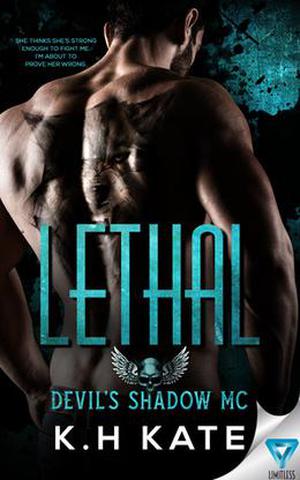Lethal  (Devil's Shadow MC) by K.H. Kate