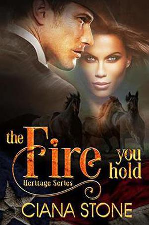 The Fire You Hold by Ciana Stone