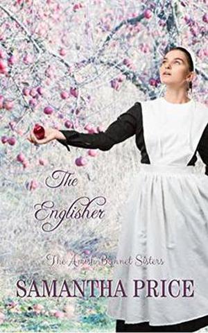 The Englisher (The Amish Bonnet Sisters #6)
