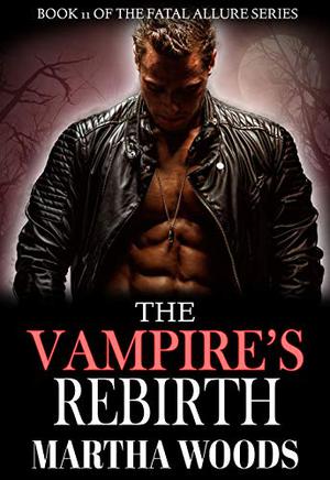 The Vampire's Rebirth (Fatal Allure #11)