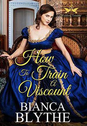 How to Train a Viscount (Wedding Trouble #4)