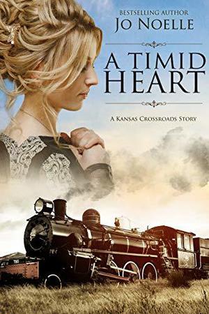 A Timid Heart: A Kansas Crossroads Story (Cowboys & Angels Beginnings #2)