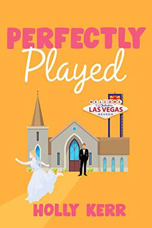 Perfectly Played by Holly Kerr