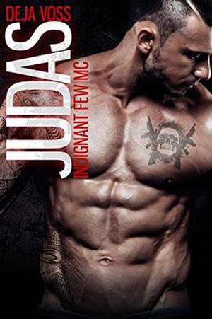 Judas: Indignant Few MC Book 1 by Deja Voss
