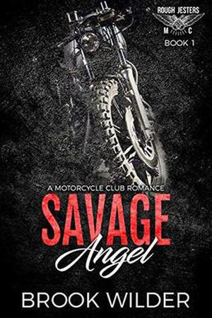 Savage Angel: A Motorcycle Club Romance by Brook Wilder