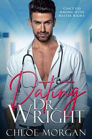 Dating Dr. Wright by Chloe Morgan