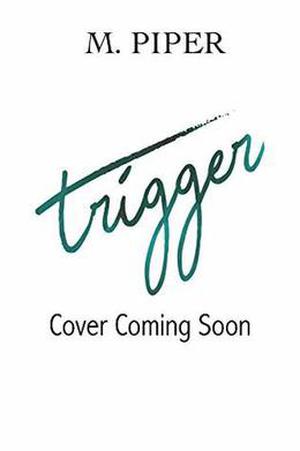 Trigger by M. Piper