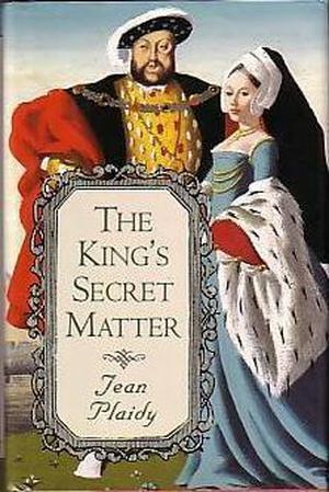 The King's Secret Matter by Jean Plaidy, Eleanor Burford