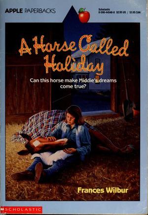 A Horse Called Holiday by Frances Wilbur