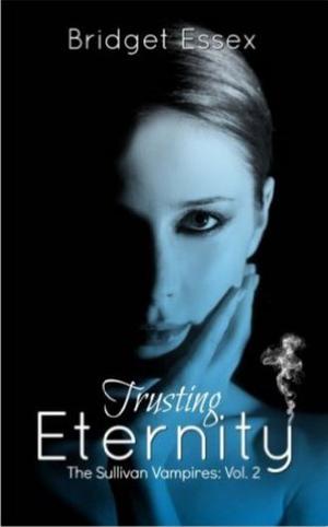 Trusting Eternity (The Sullivan Vampires #4-6)