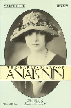 The Early Diary of Anaïs Nin, Vol. 3: 1923-1927 (The Early Diary of Anaïs Nin #3)