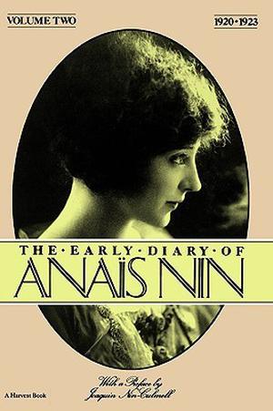 The Early Diary of Anaïs Nin, Vol. 2: 1920-1923 (The Early Diary of Anaïs Nin #2)