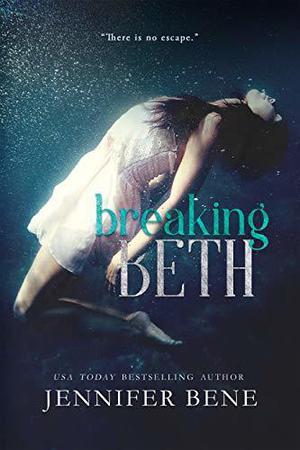 Breaking Beth (The Beth Series #1)