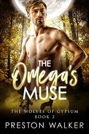 The Omega's Muse by Preston Walker