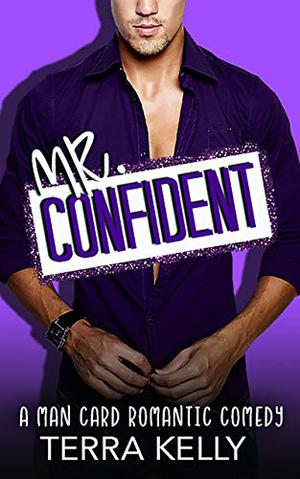 Mr. Confident by Terra Kelly