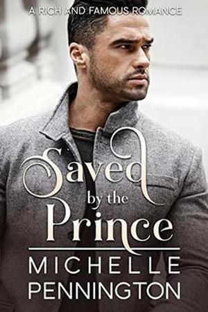 Saved by the Prince by Michelle Pennington