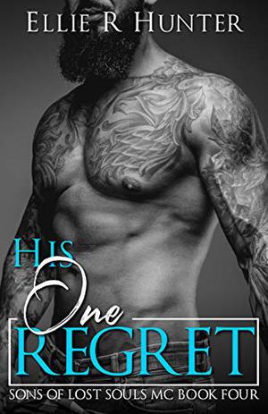 His One Regret by Ellie R. Hunter