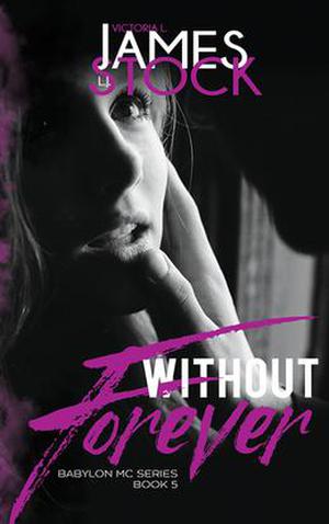 Without Forever by Victoria L. James, Lou Stock