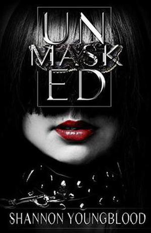 Unmasked by Shannon Youngblood