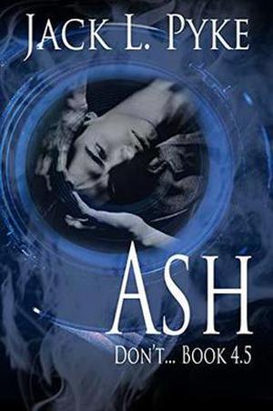 Ash (Don't... #4.5)