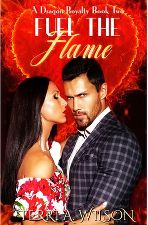 Fuel the Flame by Terri A. Wilson
