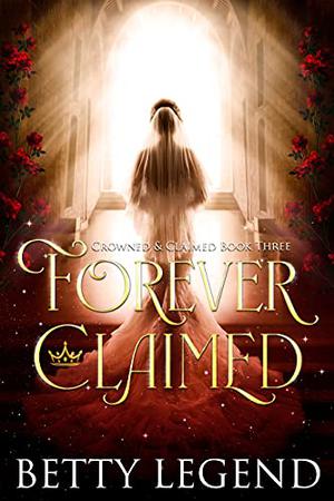 Forever Claimed by Betty Shreffler, Betty Legend