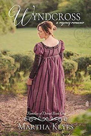 Wyndcross: A Regency Romance (Families of Dorset #1)