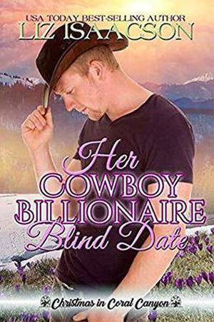 Her Cowboy Billionaire Blind Date: A Whittaker Family Novel by Liz Isaacson