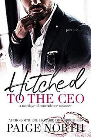 Hitched To The CEO  (Part One) by Paige North