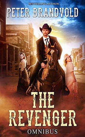 The Revenger: Omnibus by Peter Brandvold