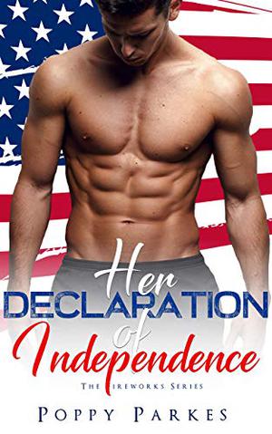 Her Declaration of Independence (Fireworks #1)