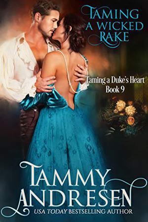 Taming a Wicked Rake (Taming the Heart #9)